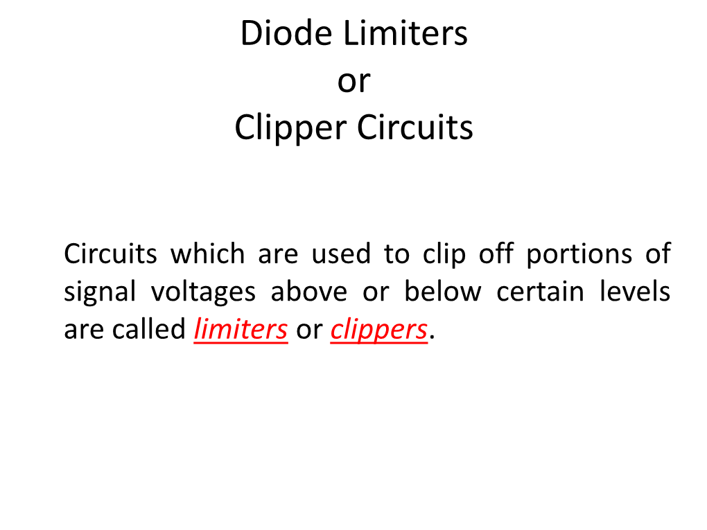 Diode Limiters Or Clipper Circuits