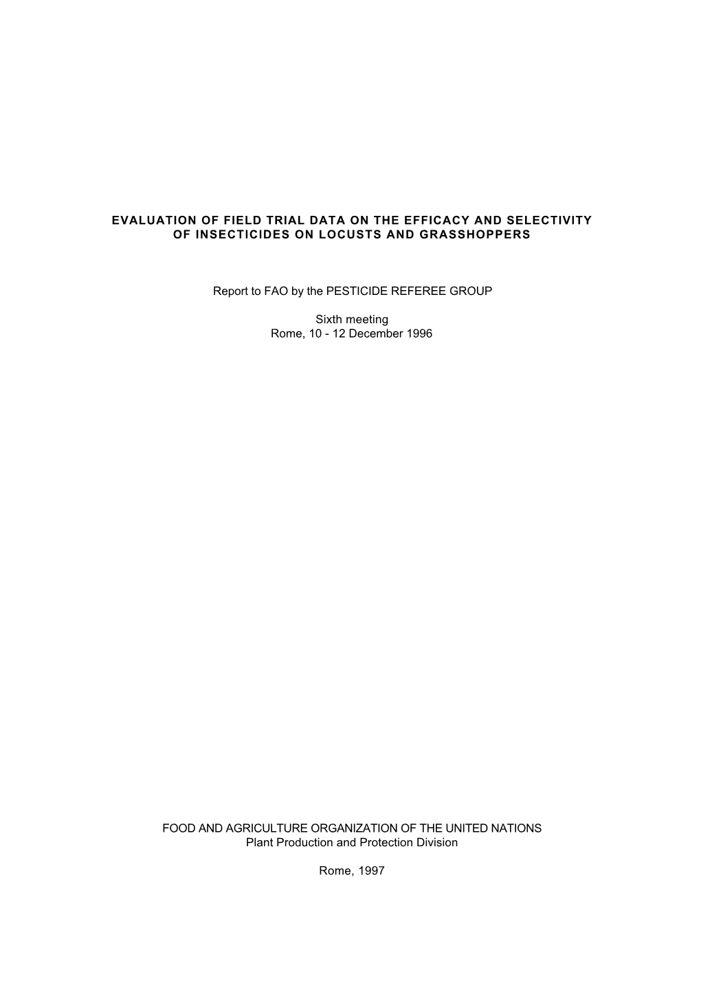 EVALUATION of FIELD TRIAL DATA on the EFFICACY and SELECTIVITY of INSECTICIDES on LOCUSTS and GRASSHOPPERS Report to FAO By