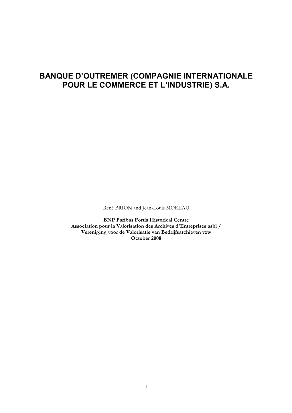 Banque D'outremer Was Incorporated on 7 January 1899 Under the Name Compagnie Internationale Pour Le Commerce Et L'industrie