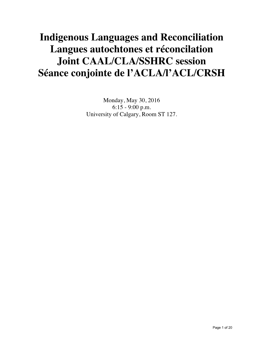 Indigenous Languages and Reconciliation Langues Autochtones Et Réconcilation Joint CAAL/CLA/SSHRC Session Séance Conjointe De L’ACLA/L’ACL/CRSH