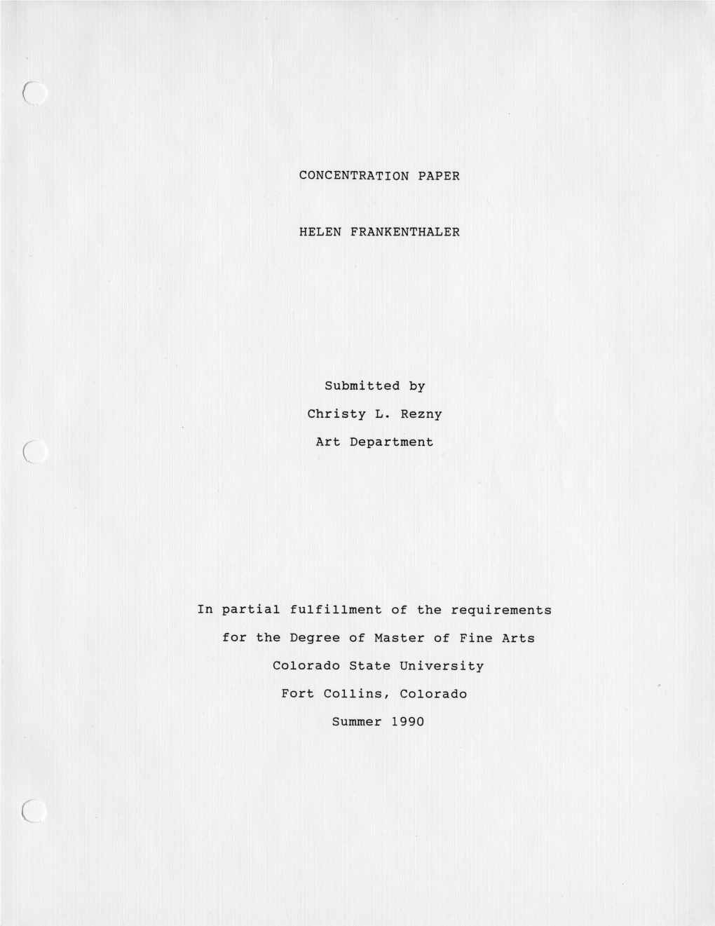 CONCENTRATION PAPER HELEN FRANKENTHALER Submitted by Christy L. Rezny Art Department in Partial Fulfillment of the Requirements