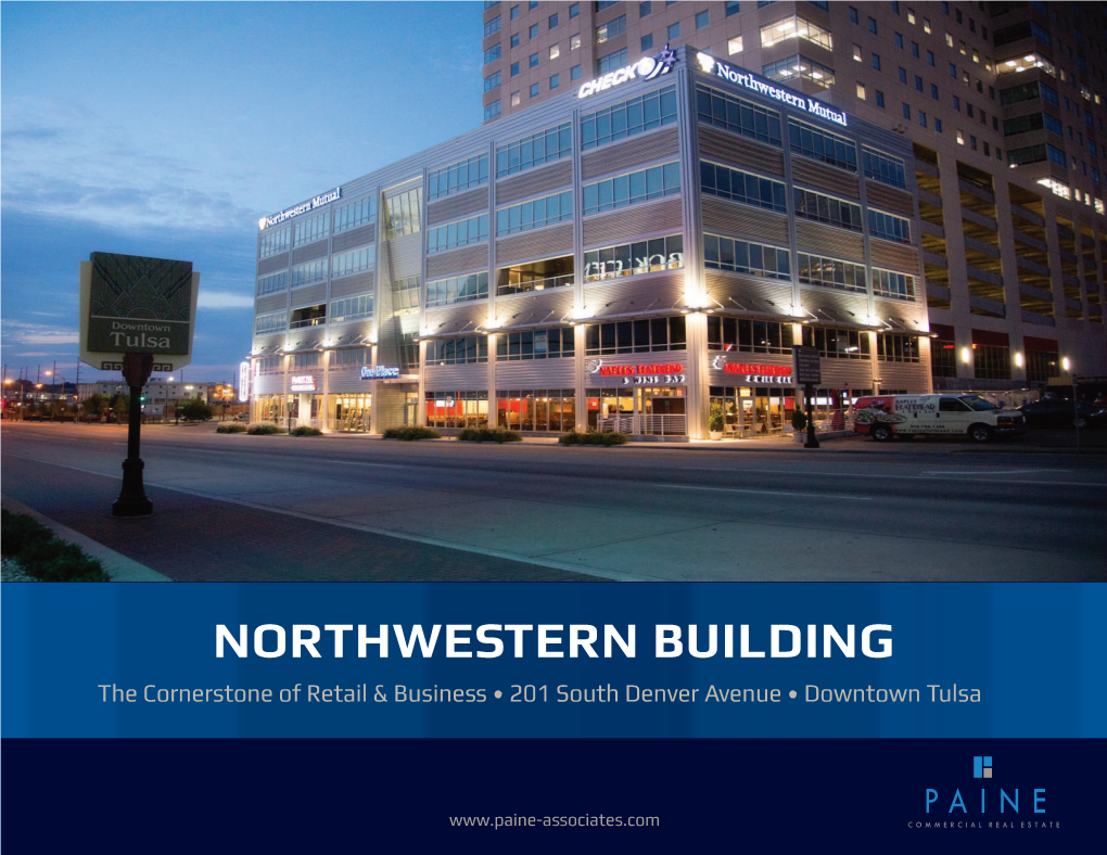 NORTHWESTERN BUILDING the Cornerstone of Retail & Business • 201 South Denver Avenue • Downtown Tulsa