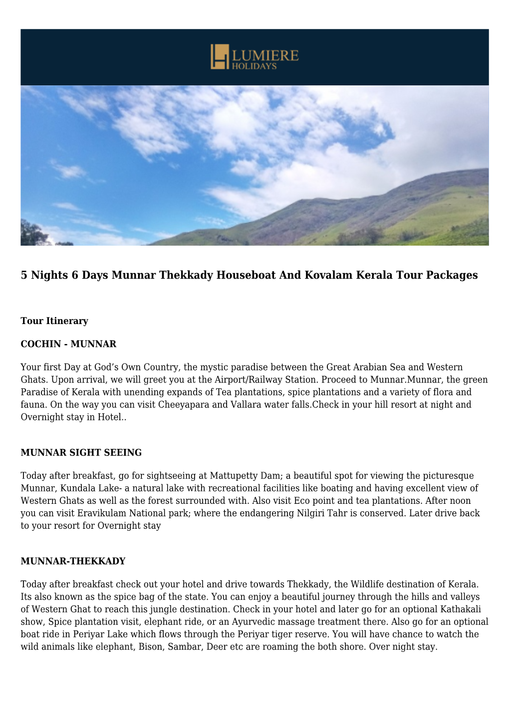 5 Nights 6 Days Munnar Thekkady Houseboat and Kovalam Kerala Tour Packages