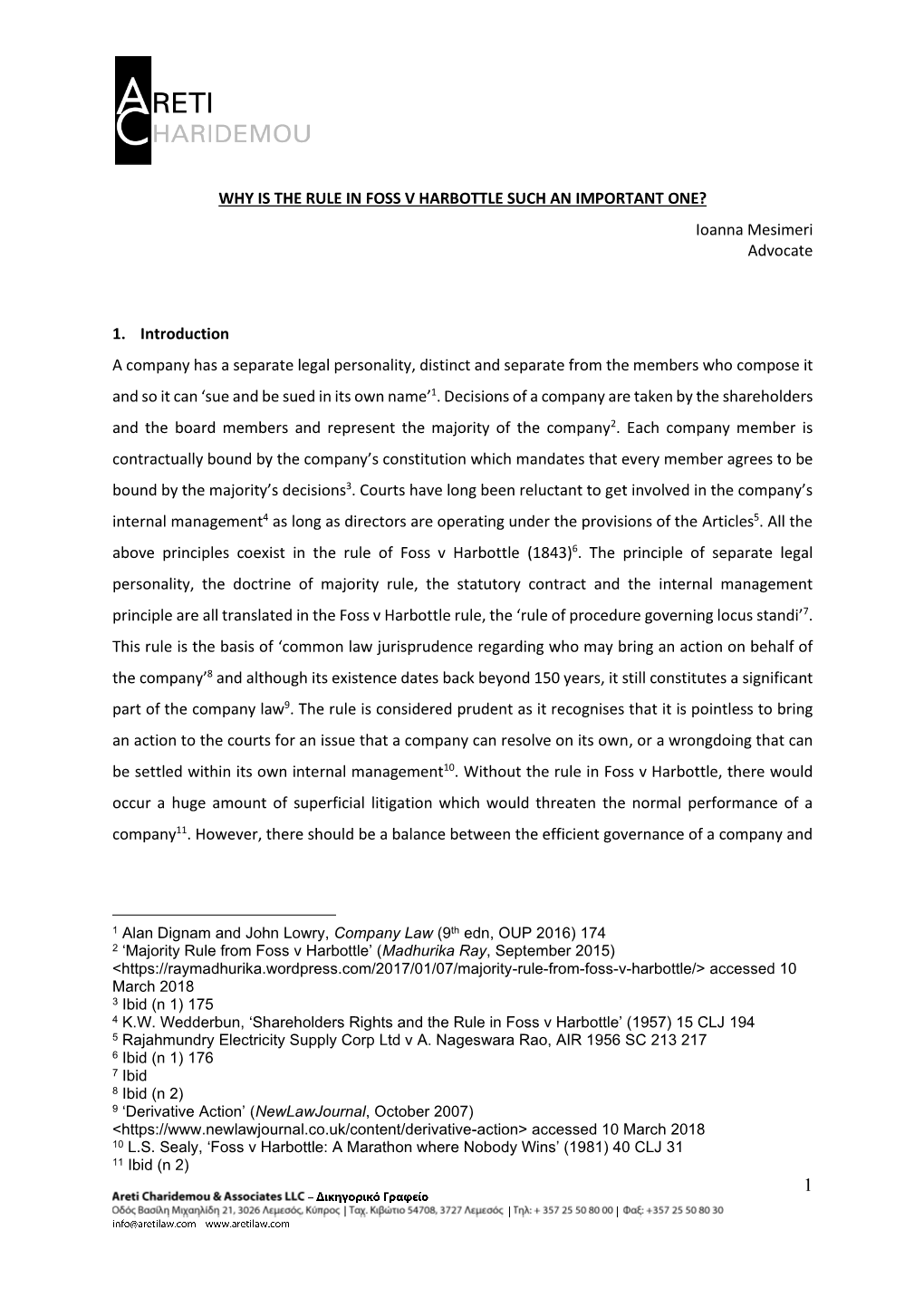 WHY IS the RULE in FOSS V HARBOTTLE SUCH an IMPORTANT ONE? Ioanna Mesimeri Advocate 1. Introduction a Company Has a Separate