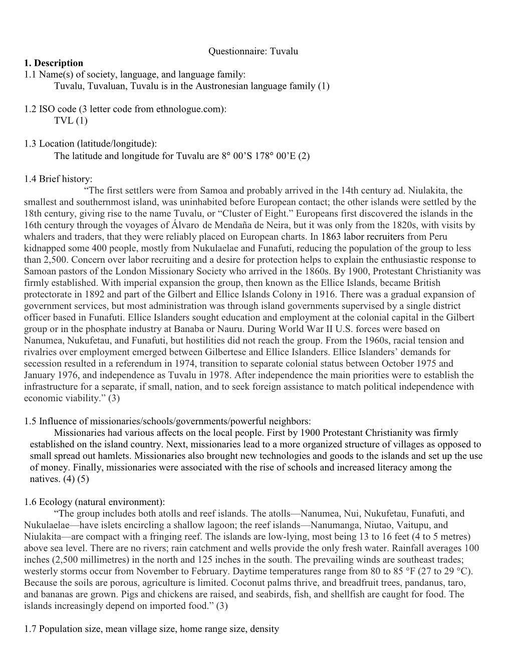 Questionnaire: Tuvalu 1. Description 1.1 Name(S) of Society, Language, and Language Family: Tuvalu, Tuvaluan, Tuvalu Is in the Austronesian Language Family (1)