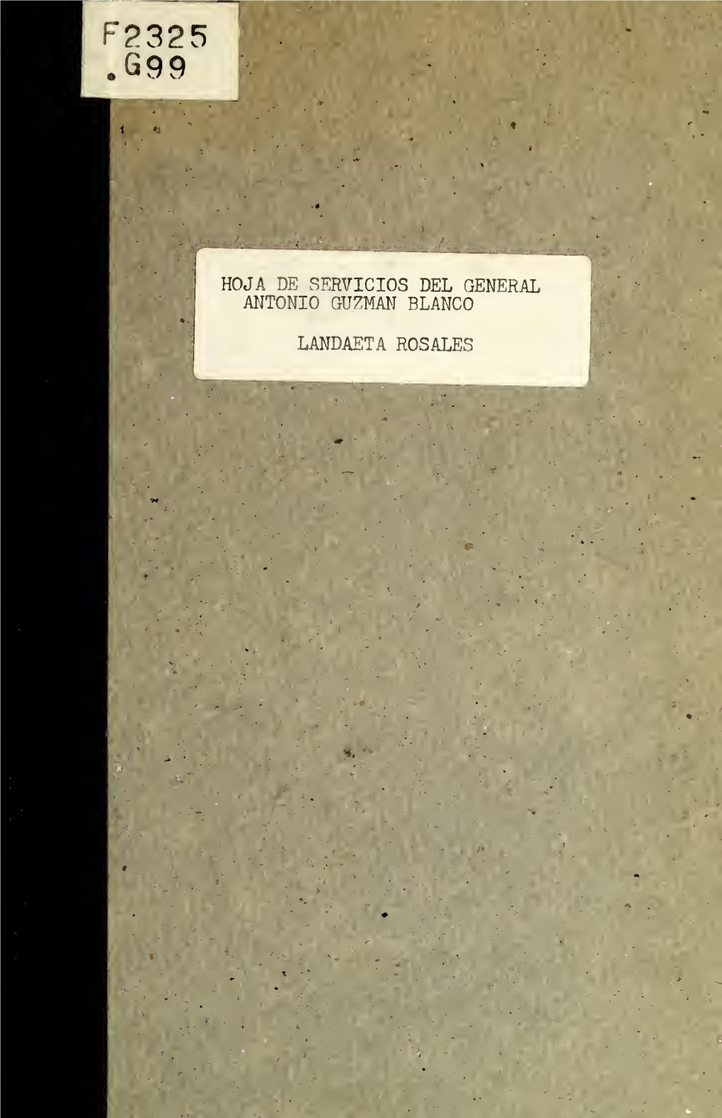 Hoja De Servicios Del General Antonio Guzman Blanco. Publicacion Hecha