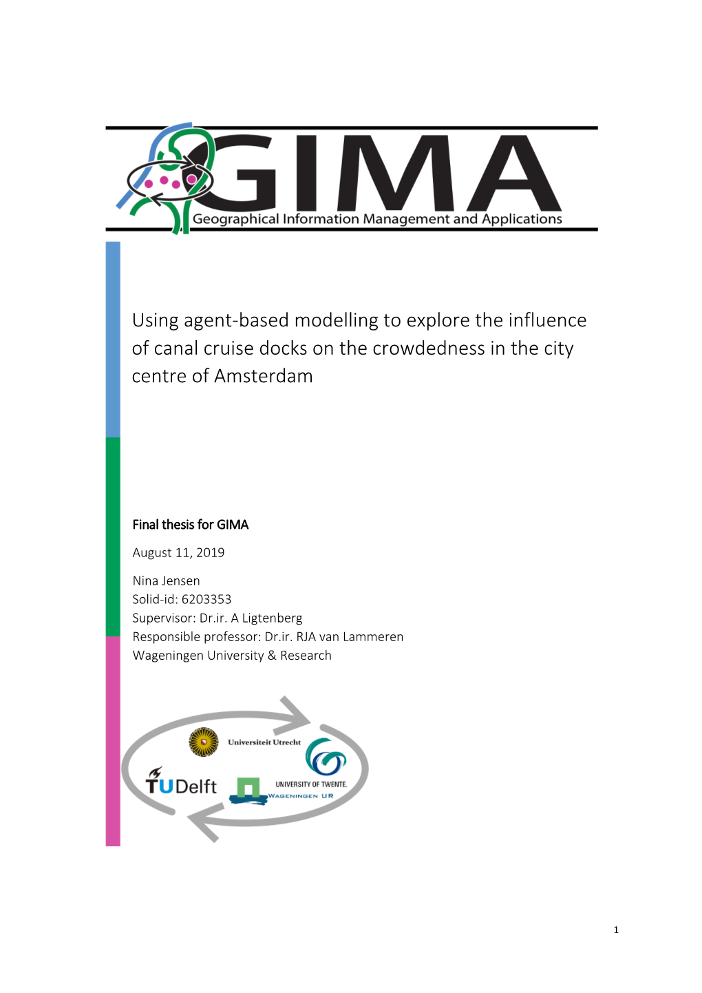 Using Agent-Based Modelling to Explore the Influence of Canal Cruise Docks on the Crowdedness in the City Centre of Amsterdam