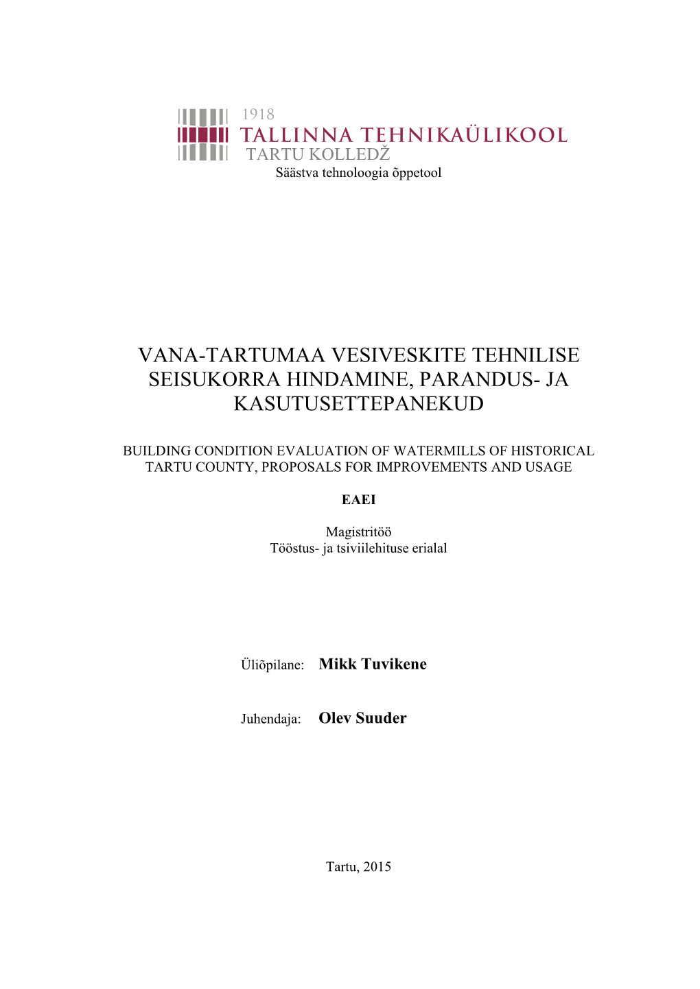 Vana-Tartumaa Vesiveskite Tehnilise Seisukorra Hindamine, Parandus- Ja Kasutusettepanekud