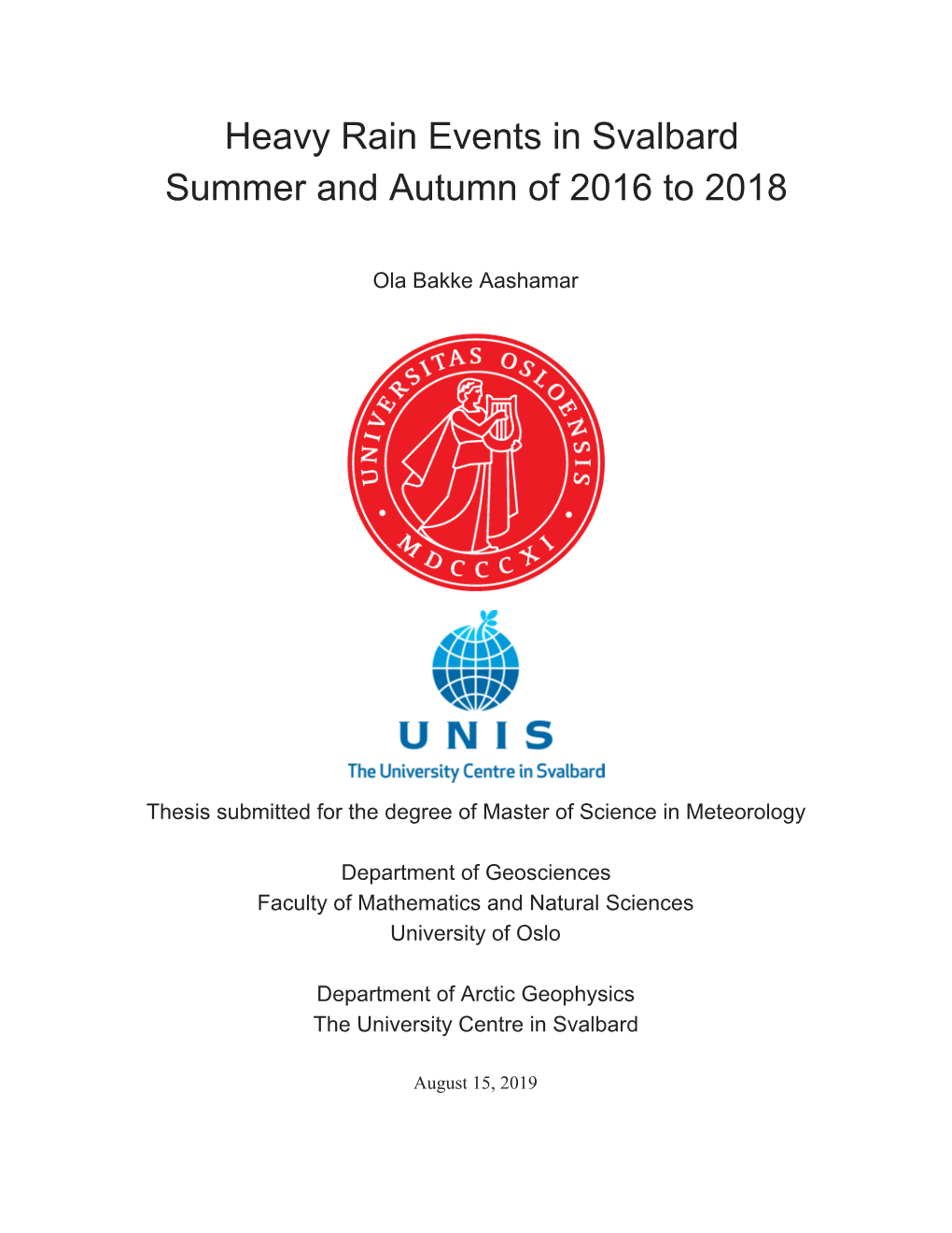 Heavy Rain Events in Svalbard Summer and Autumn of 2016 to 2018