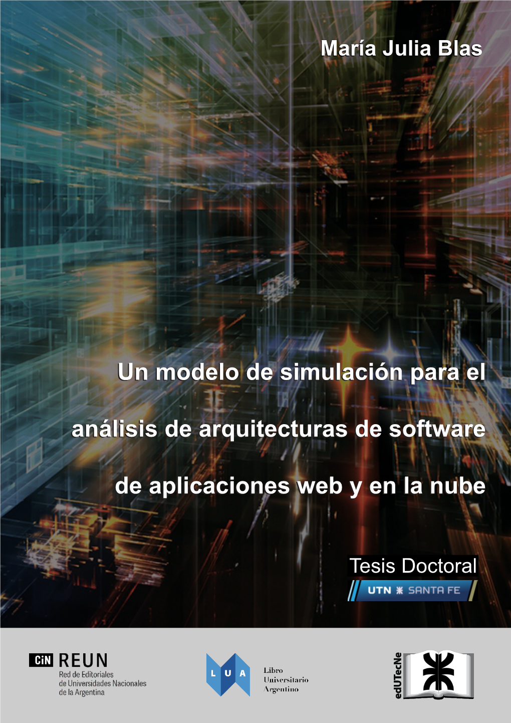 Un Modelo De Simulación Para El Análisis De Arquitecturas De Software De Aplicaciones Web Y En La Nube
