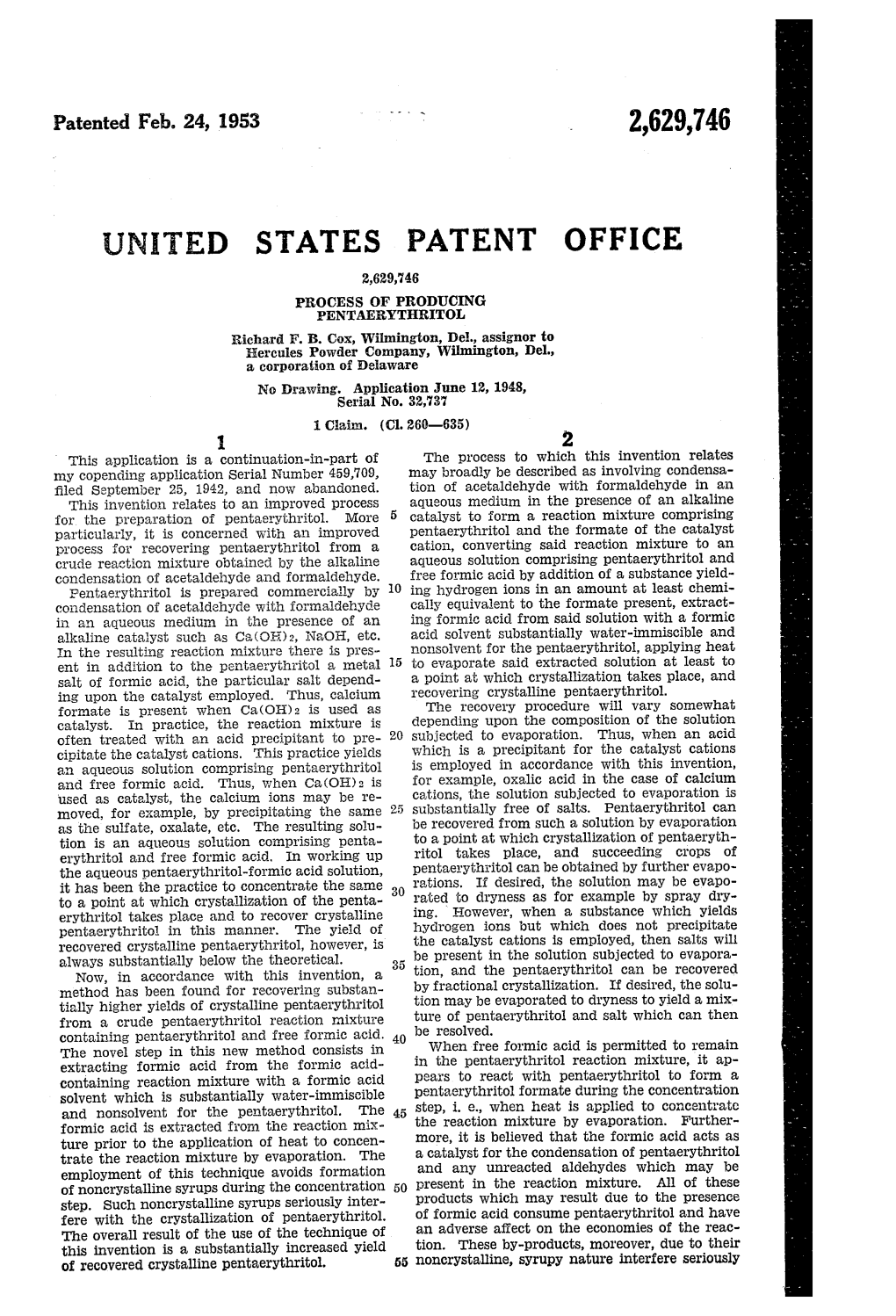 UNITED STATES PATENT OFFICE 2,629,746 PROCESS of PRODUCING PENTAERYTHRTOL Richard F