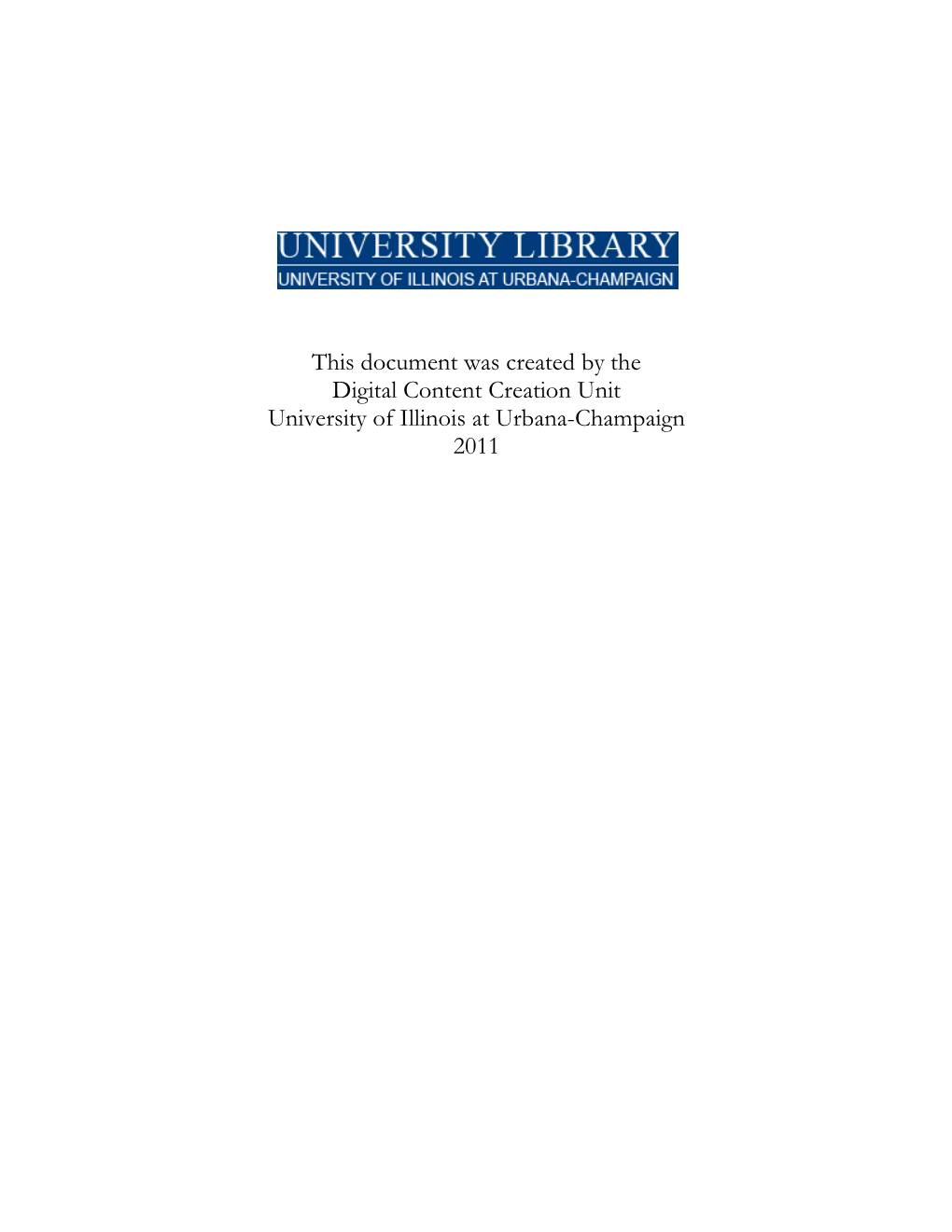 This Document Was Created by the Digital Content Creation Unit University of Illinois at Urbana-Champaign 2011