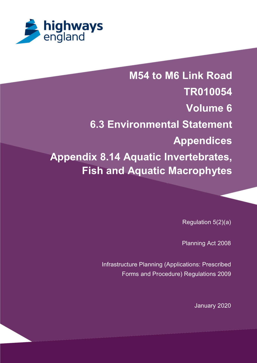 M54 to M6 Link Road TR010054 Volume 6 6.3 Environmental Statement Appendices Appendix 8.14 Aquatic Invertebrates, Fish and Aquatic Macrophytes