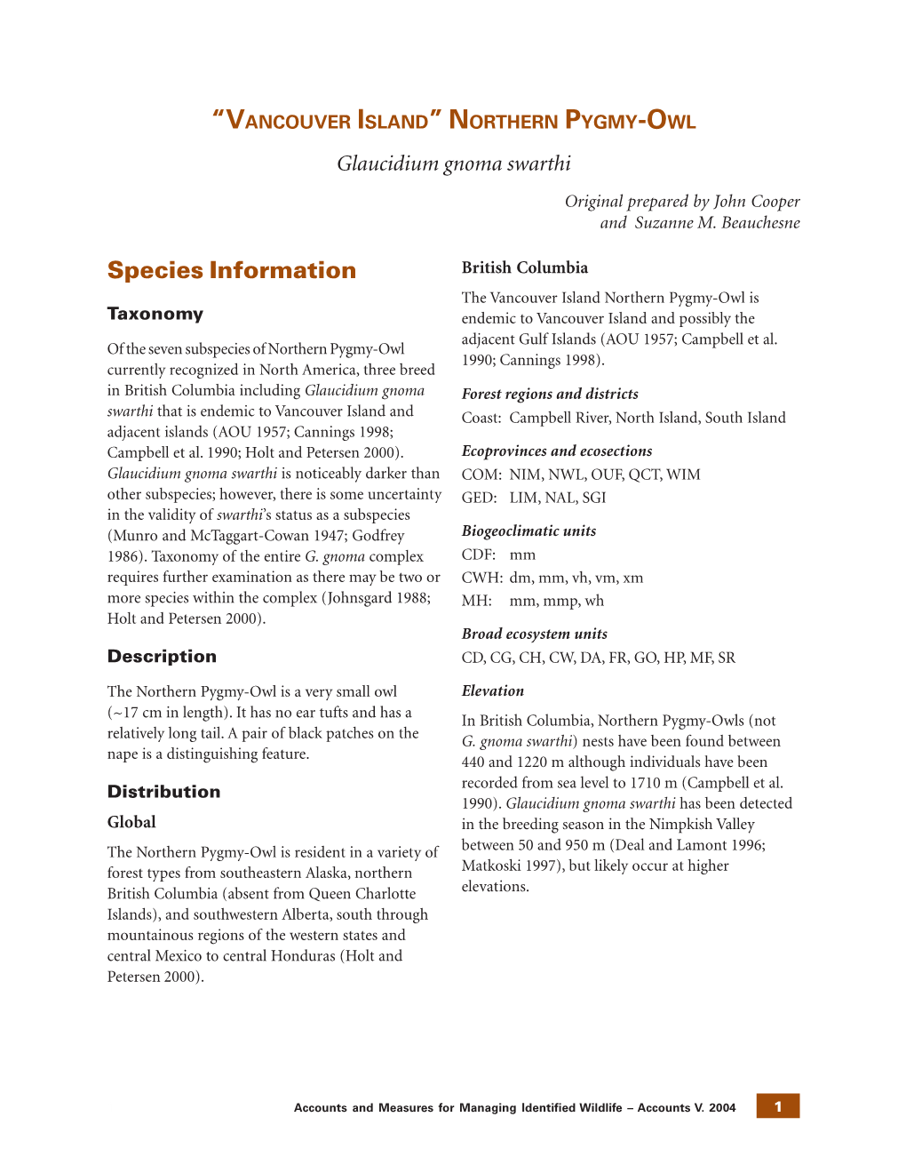 “VANCOUVER ISLAND” NORTHERN PYGMY-OWL Glaucidium Gnoma Swarthi Original Prepared by John Cooper and Suzanne M