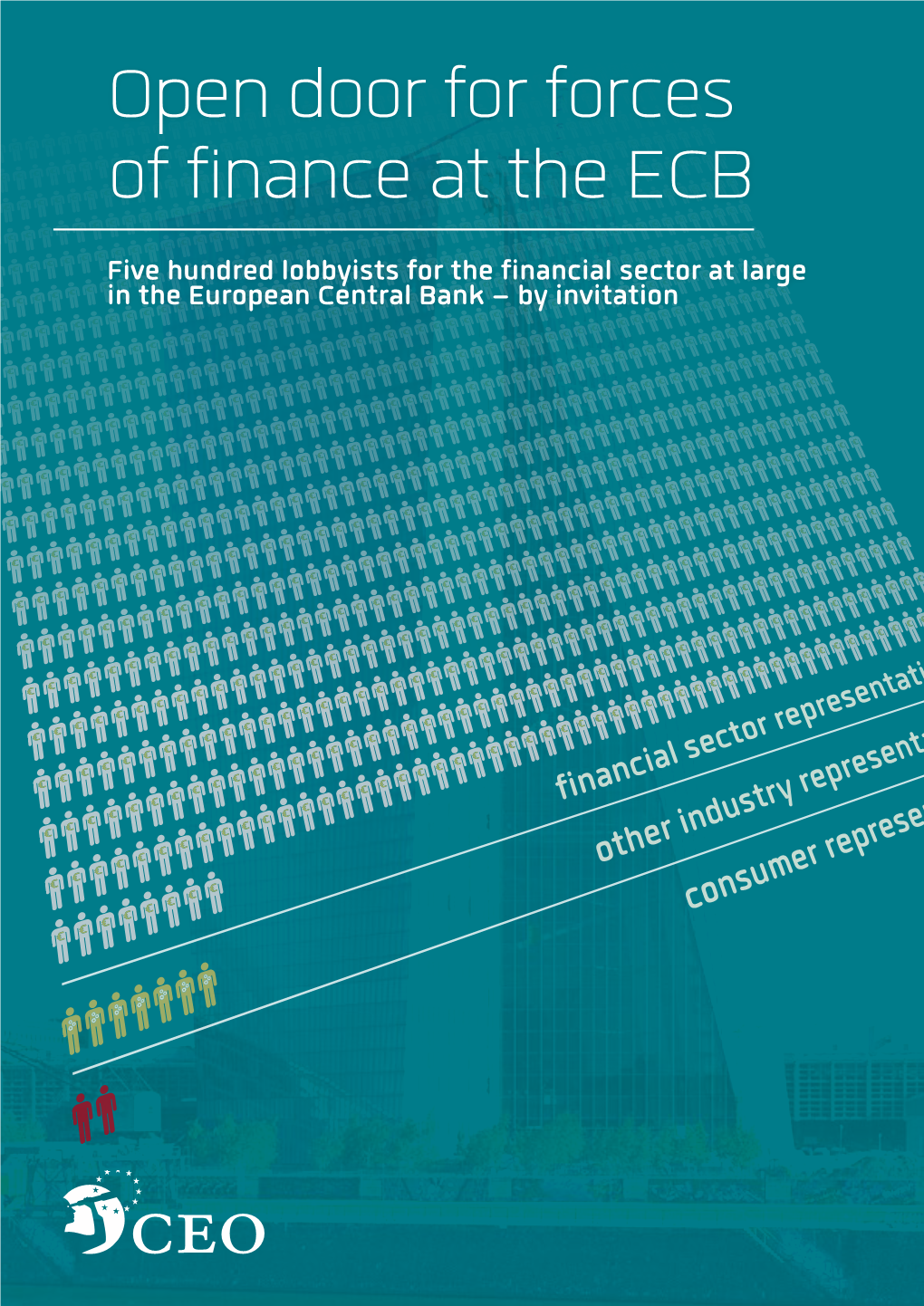 Open Door for Forces of Finance at the ECB Five Hundred Lobbyists for the Financial Sector at Large in the European Central Bank – by Invitation Table of Contents