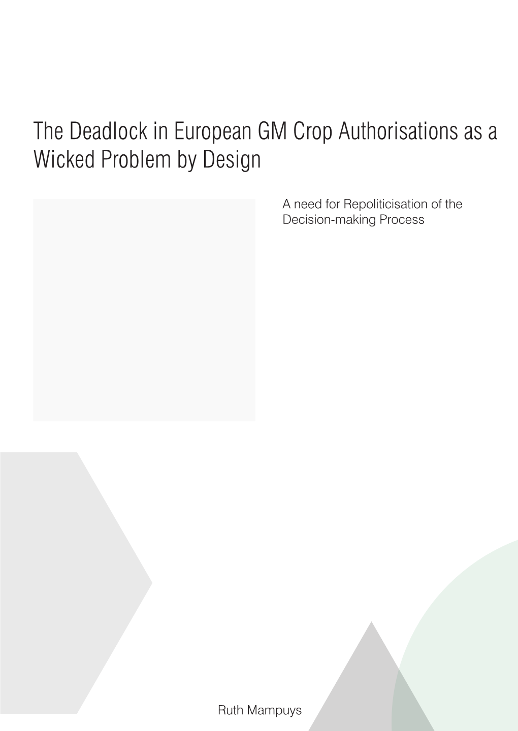 The Deadlock in European GM Crop Authorisations As a Wicked Problem by Design