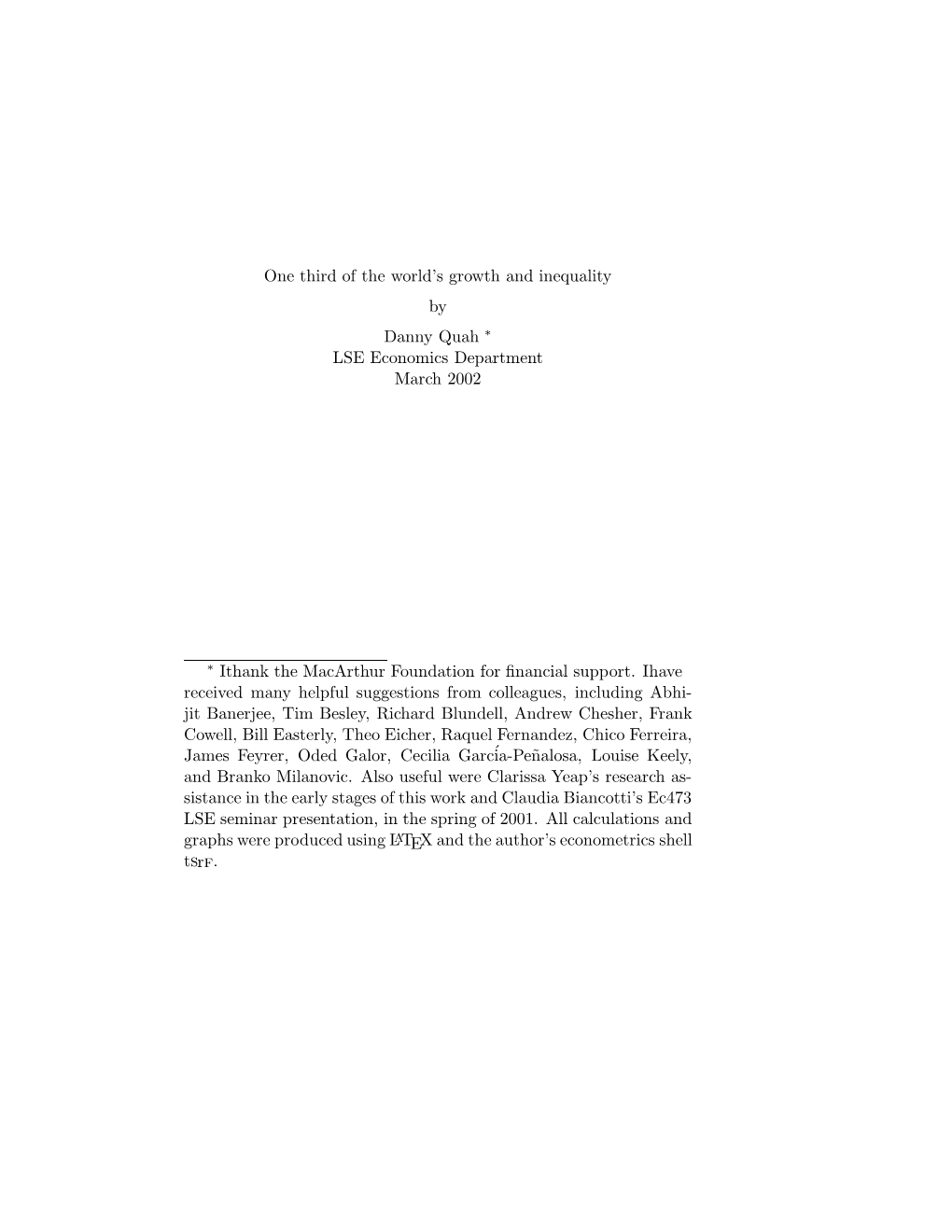 One Third of the World's Growth and Inequality by Danny Quah LSE Economics Department March 2002 I Thank the Macarthur Foundat