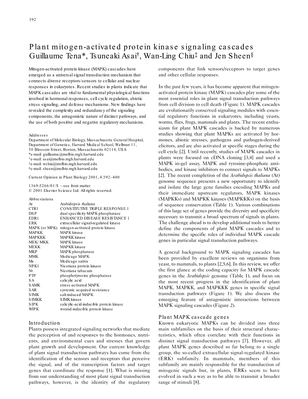 Plant Mitogen-Activated Protein Kinase Signaling Cascades Guillaume Tena*, Tsuneaki Asai†, Wan-Ling Chiu‡ and Jen Sheen§