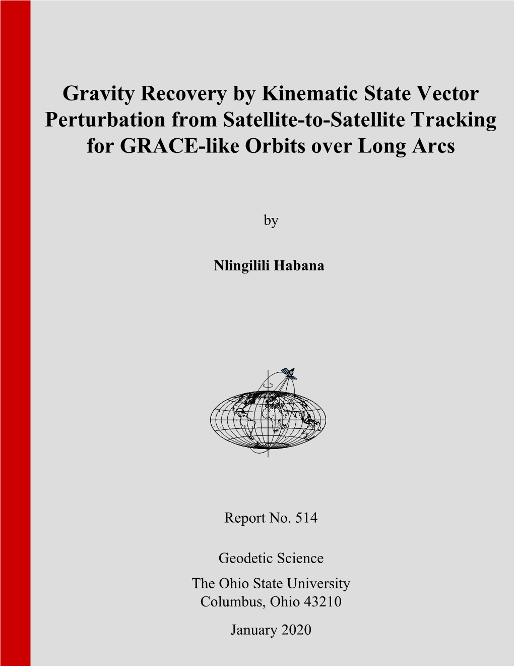 Gravity Recovery by Kinematic State Vector Perturbation from Satellite-To-Satellite Tracking for GRACE-Like Orbits Over Long Arcs