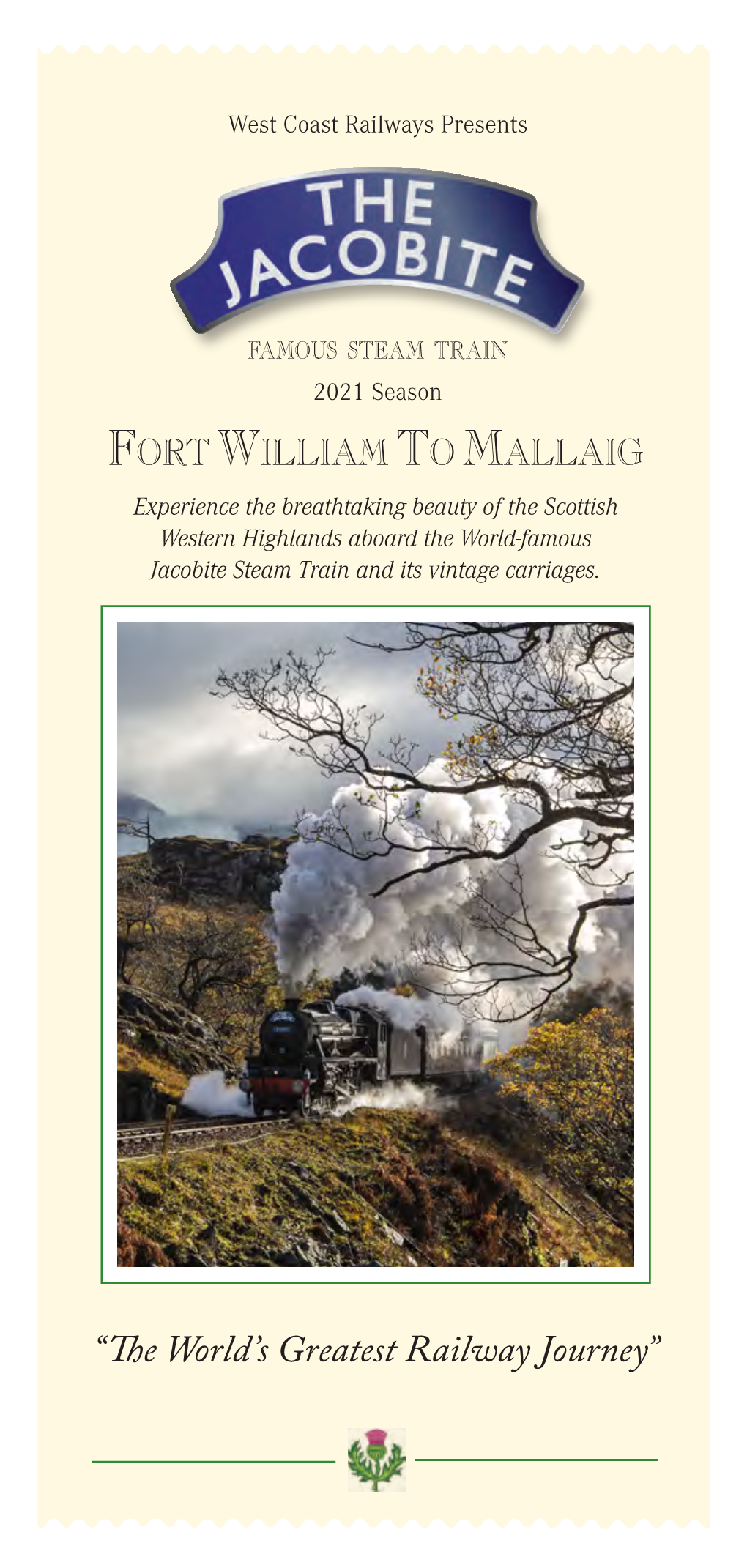 FORT WILLIAM to MALLAIG Experience the Breathtaking Beauty of the Scottish Western Highlands Aboard the World-Famous Jacobite Steam Train and Its Vintage Carriages