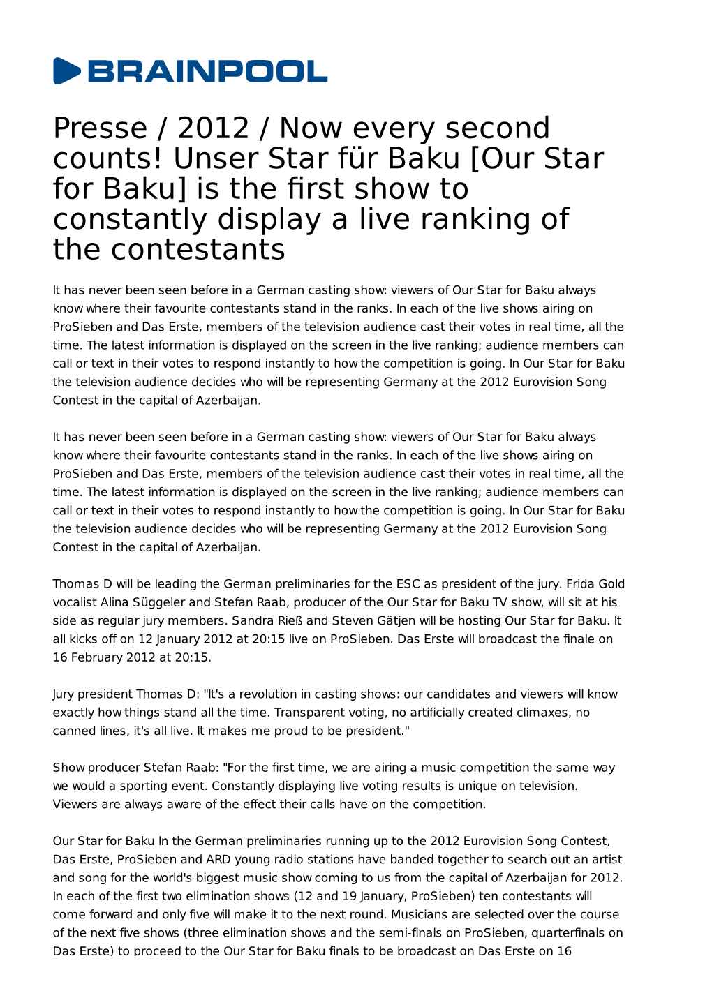 Our Star for Baku] Is the ﬁrst Show to Constantly Display a Live Ranking of the Contestants