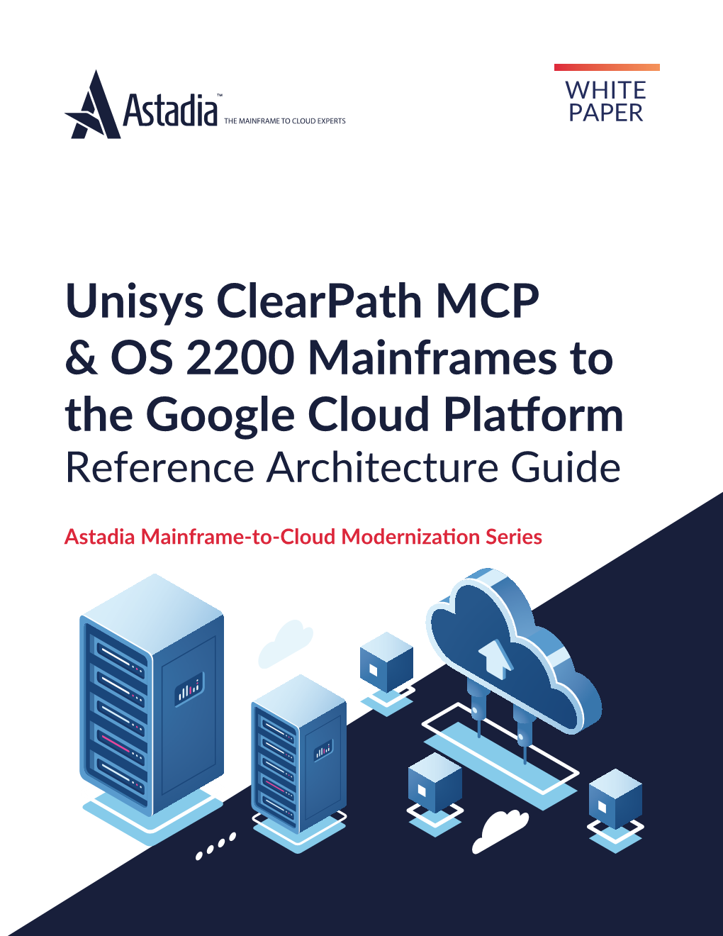 Unisys Clearpath MCP & OS 2200 Mainframes to the Google Cloud Platform