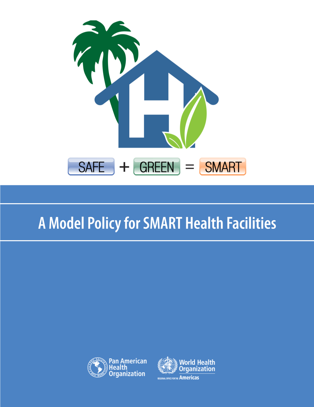 A Model Policy for SMART Health Facilities the Model Policy for SMART Health Facilities Was Prepared by Dr