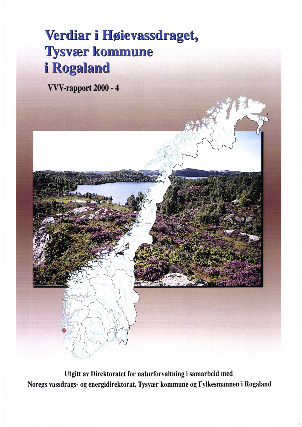 Verdiar I Høievassdraget, Tysvær Kommune I Rogaland