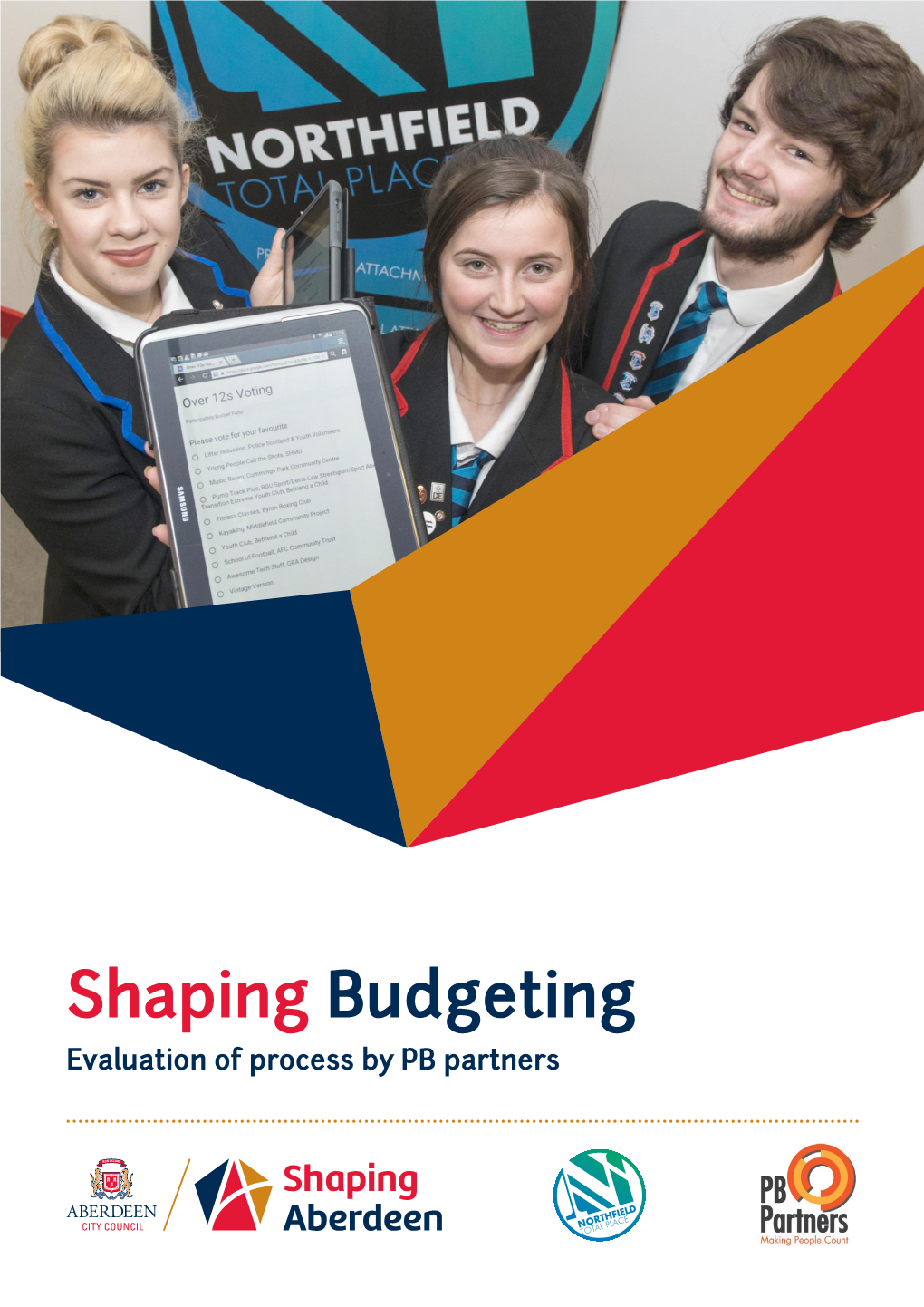 Shaping Budgeting Evaluation of Process by PB Partners Page 2 • • Area Inthecity:Northfield,Torry, Tillydrone, Seatonandwoodside