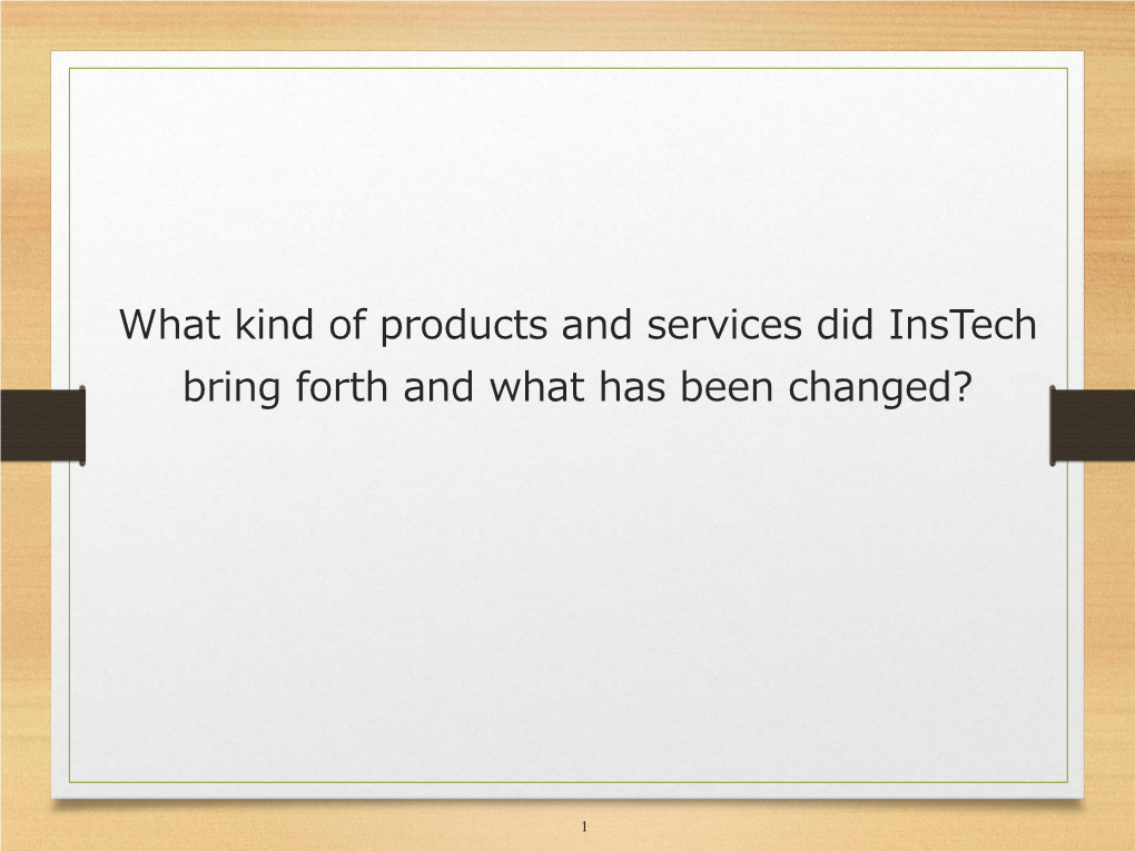 What Kind of Products and Services Did Instech Bring Forth and What Has Been Changed?