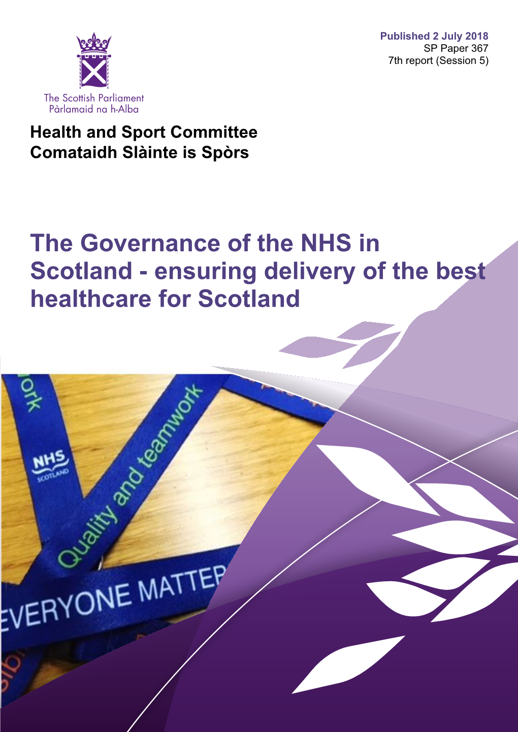 The Governance of the NHS in Scotland - Ensuring Delivery of the Best Healthcare for Scotland Published in Scotland by the Scottish Parliamentary Corporate Body