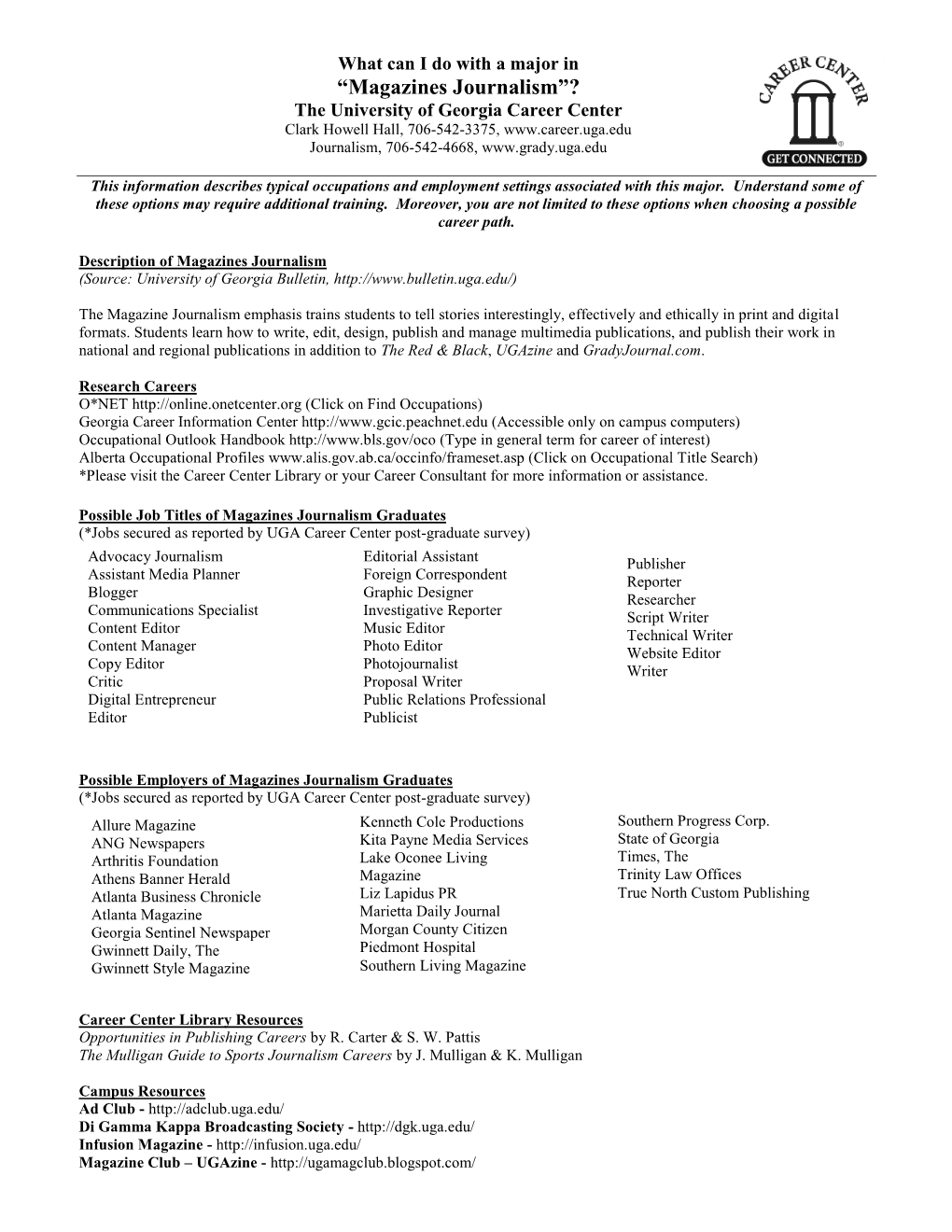 “Magazines Journalism”? the University of Georgia Career Center Clark Howell Hall, 706-542-3375, Journalism, 706-542-4668