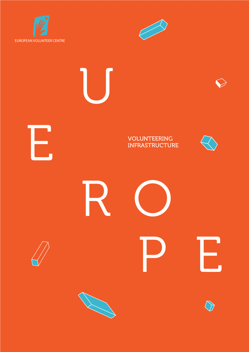 Volunteering Infrastructure in Europe” by European Volunteer Centre Is Licensed Under a Creative Commons Attribution - Noncommercial - Sharealike 3.0 Unported License