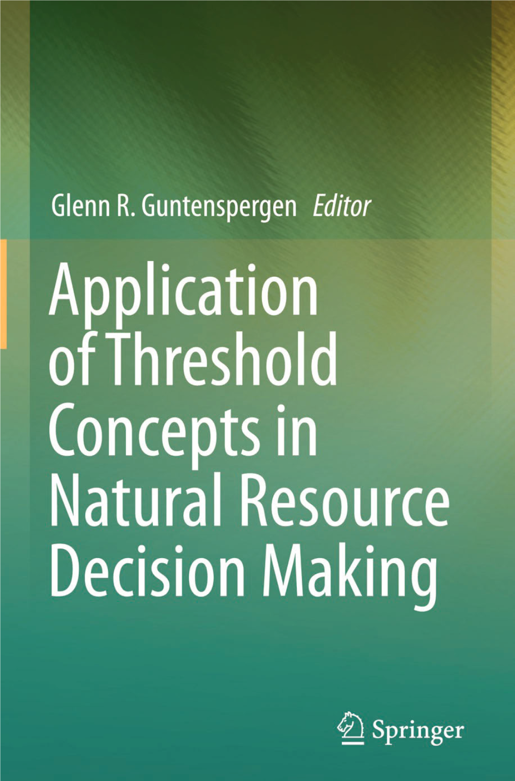 Application of Threshold Concepts in Natural Resource Decision Making Glenn R