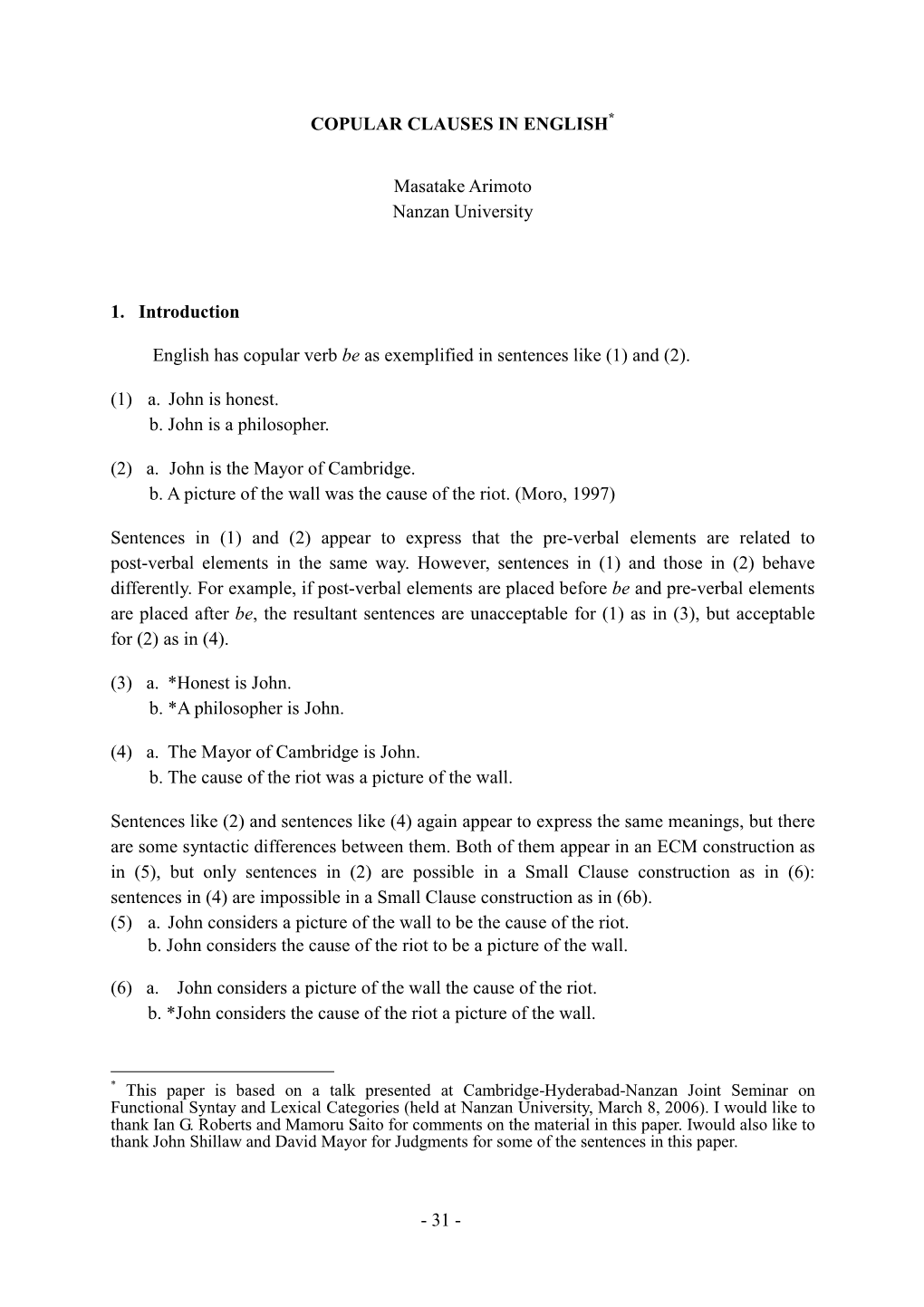 COPULAR CLAUSES in ENGLISH* Masatake Arimoto Nanzan University 1. Introduction English Has Copular Verb Be As Exemplified In