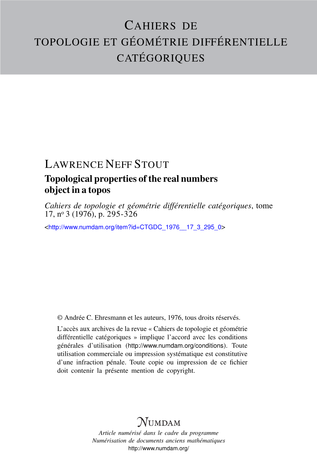 Topological Properties of the Real Numbers Object in a Topos Cahiers De Topologie Et Géométrie Différentielle Catégoriques, Tome 17, No 3 (1976), P