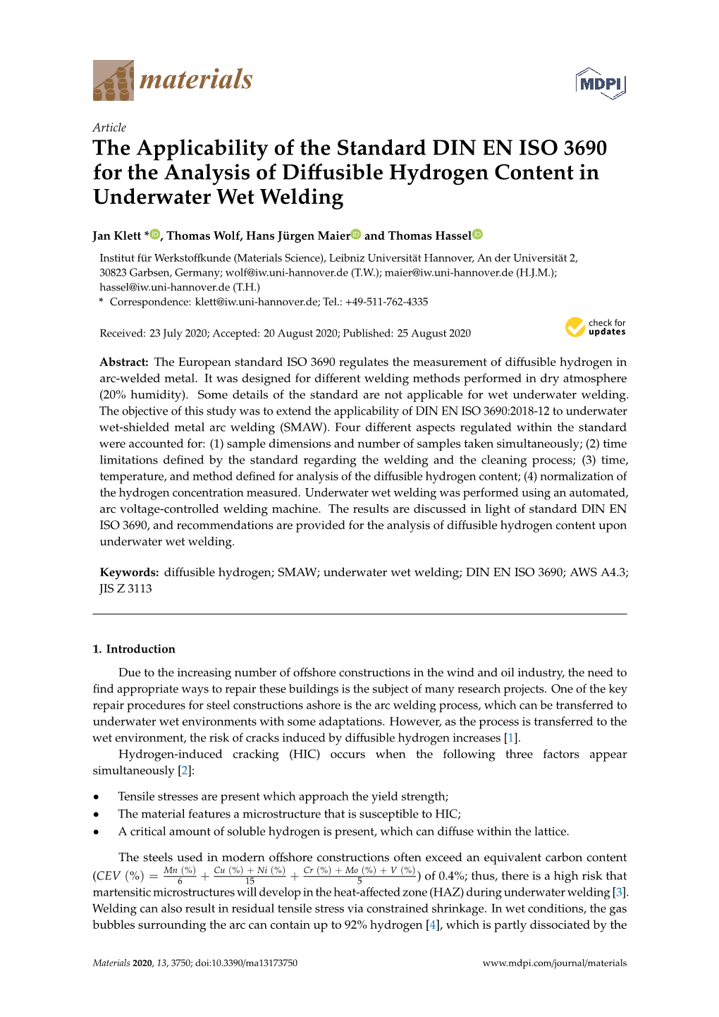 The Applicability of the Standard DIN EN ISO 3690 for the Analysis of Diﬀusible Hydrogen Content in Underwater Wet Welding