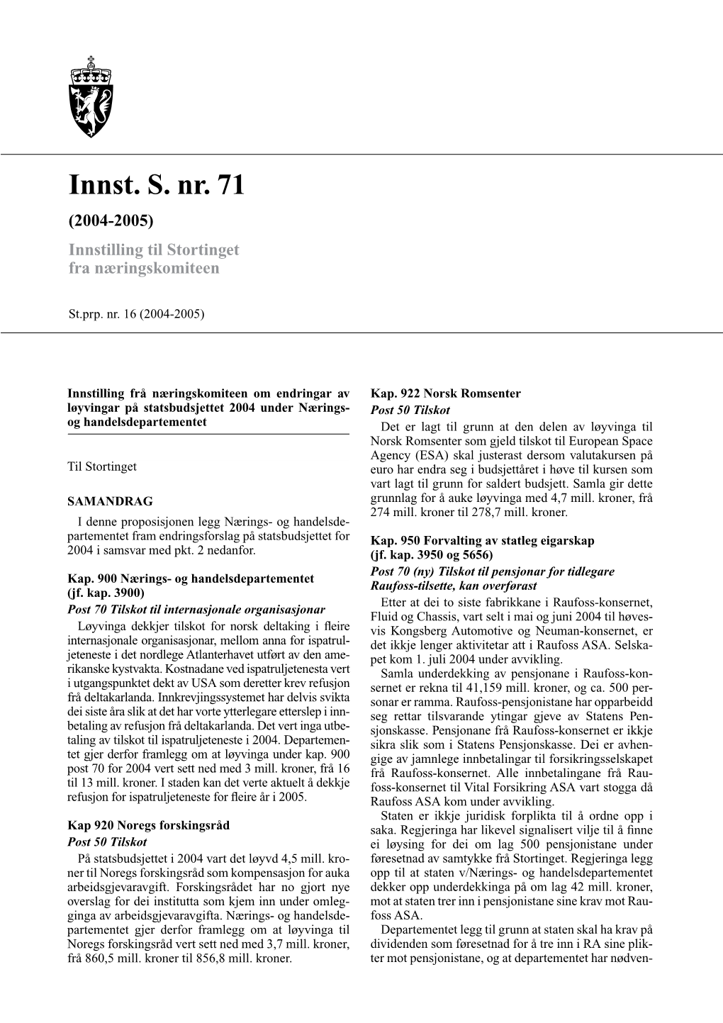 Innst. S. Nr. 71 (2004-2005) Innstilling Til Stortinget Fra Næringskomiteen