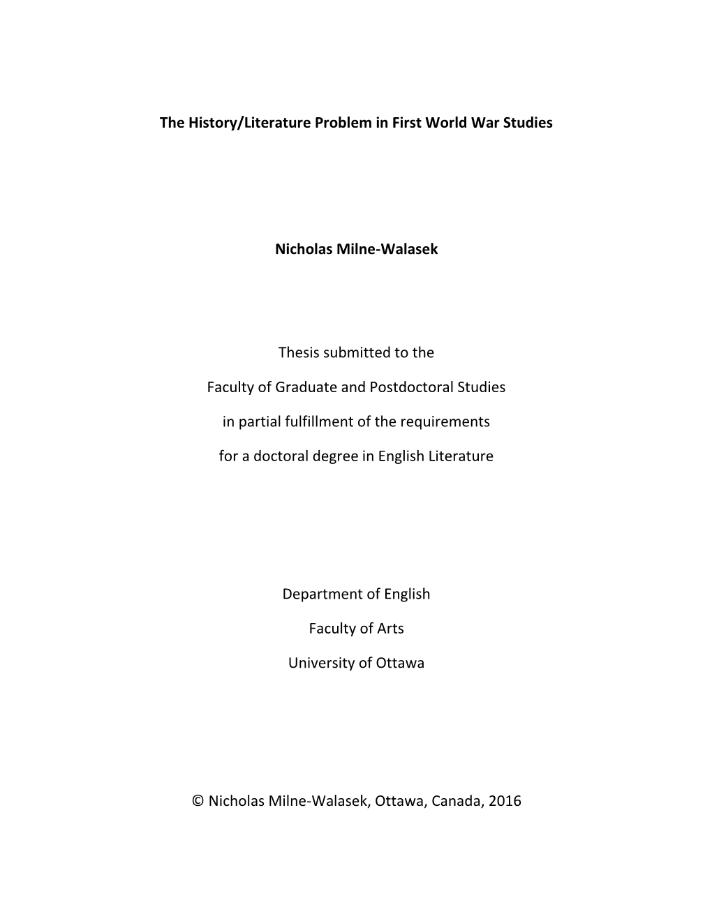 The History/Literature Problem in First World War Studies Nicholas Milne-Walasek Thesis Submitted to the Faculty of Graduate