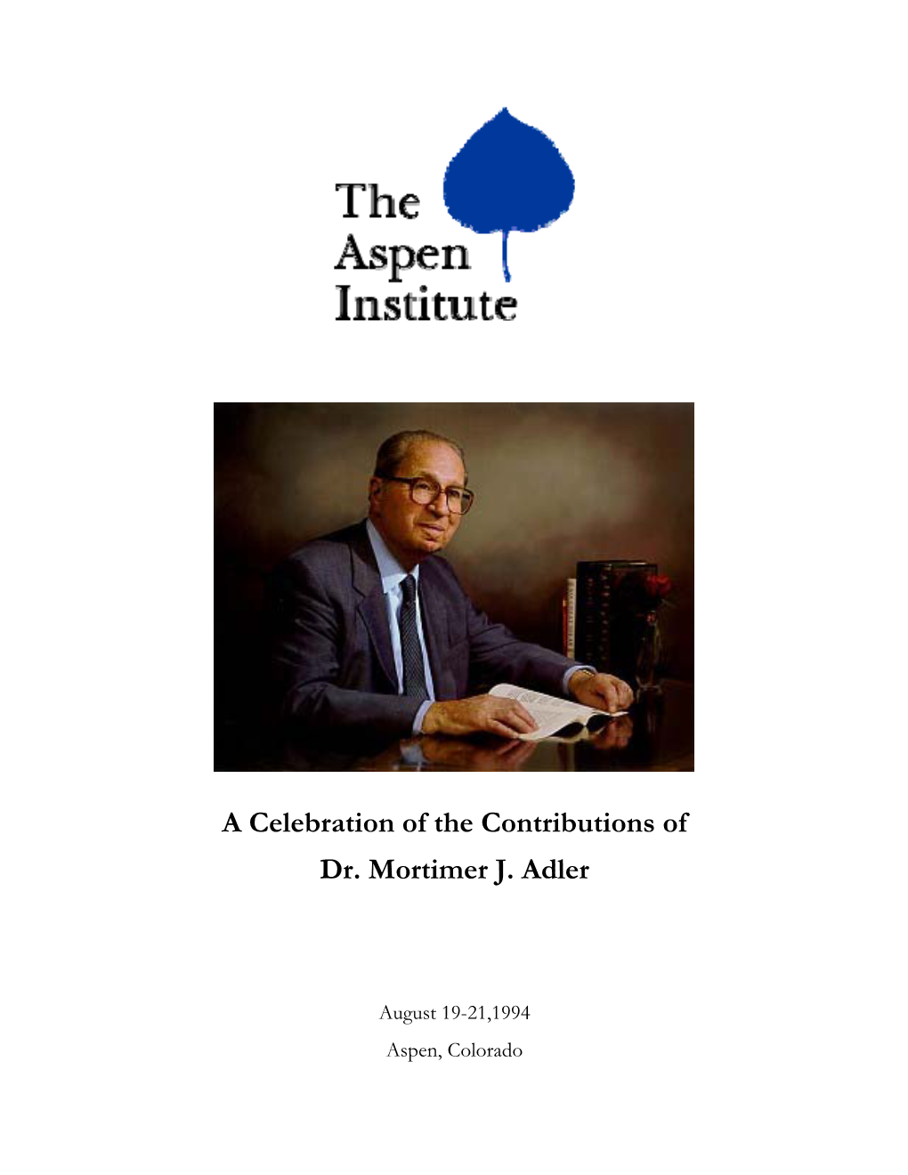 A Celebration of the Contributions of Dr. Mortimer J. Adler