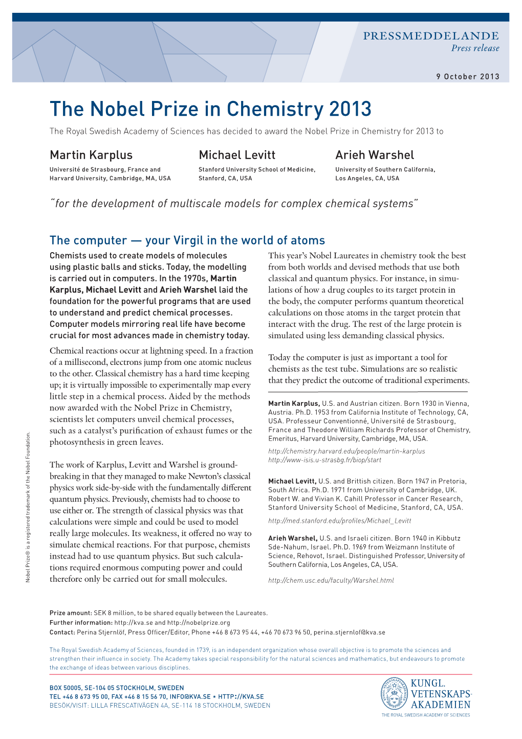 The Nobel Prize in Chemistry 2013 the Royal Swedish Academy of Sciences Has Decided to Award the Nobel Prize in Chemistry for 2013 To