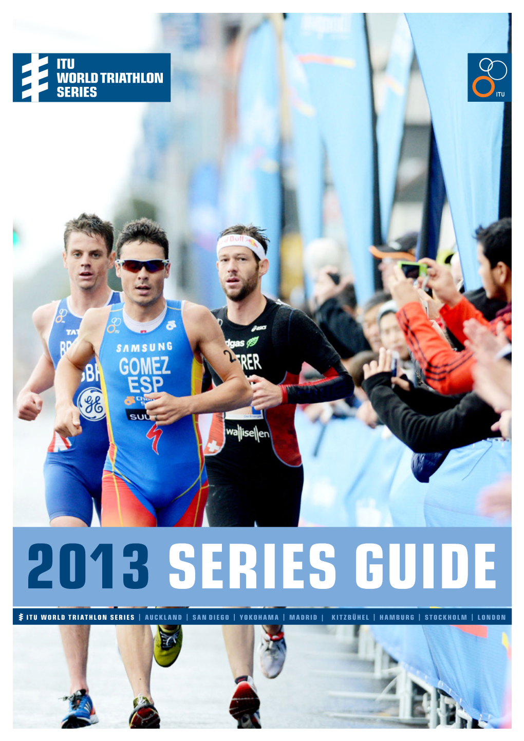 Itu World Triathlon Series | Auckland | Sandiego | Yokohama | Madrid | Kitzbühel | Hamburg | Stockholm | London