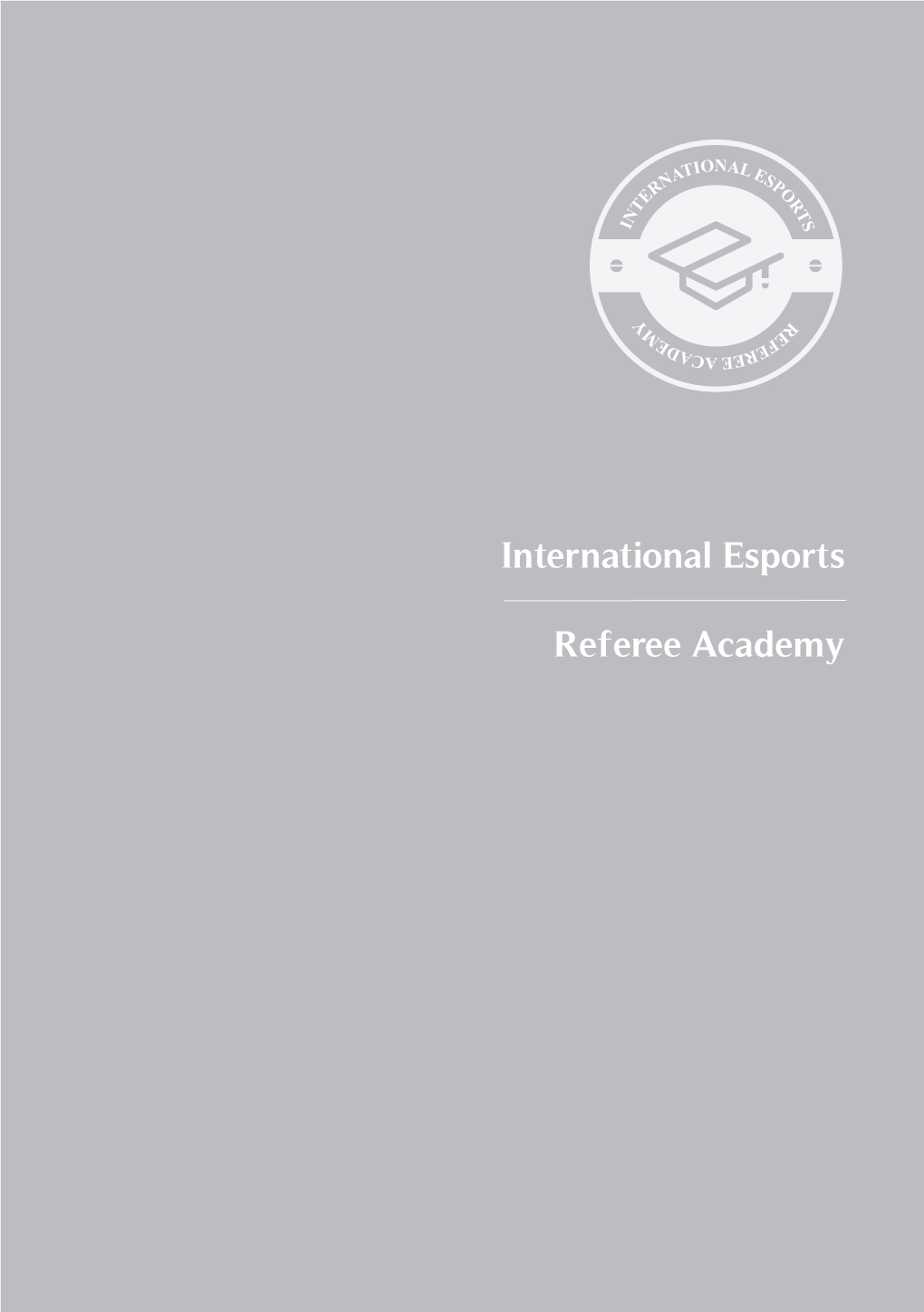 IN TERNATIONAL ESPORT S REFEREE ACADEM Y International