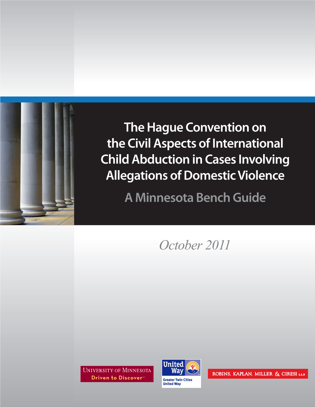 The Hague Convention on the Civil Aspects of International Child Abduction in Cases Involving Allegations of Domestic Violence a Minnesota Bench Guide