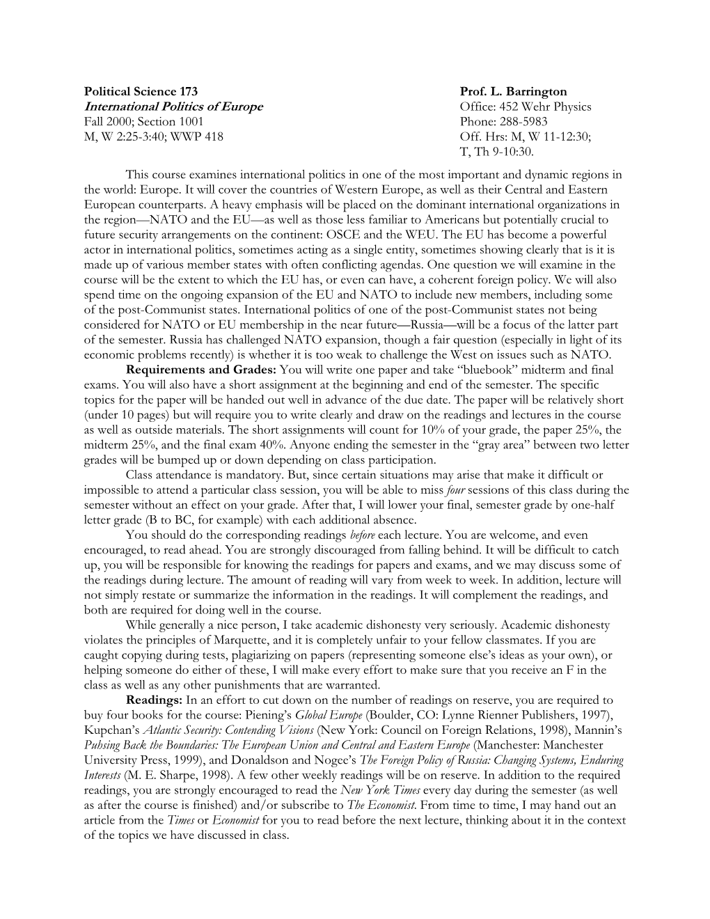 International Politics of Europe Office: 452 Wehr Physics Fall 2000; Section 1001 Phone: 288-5983 M, W 2:25-3:40; WWP 418 Off