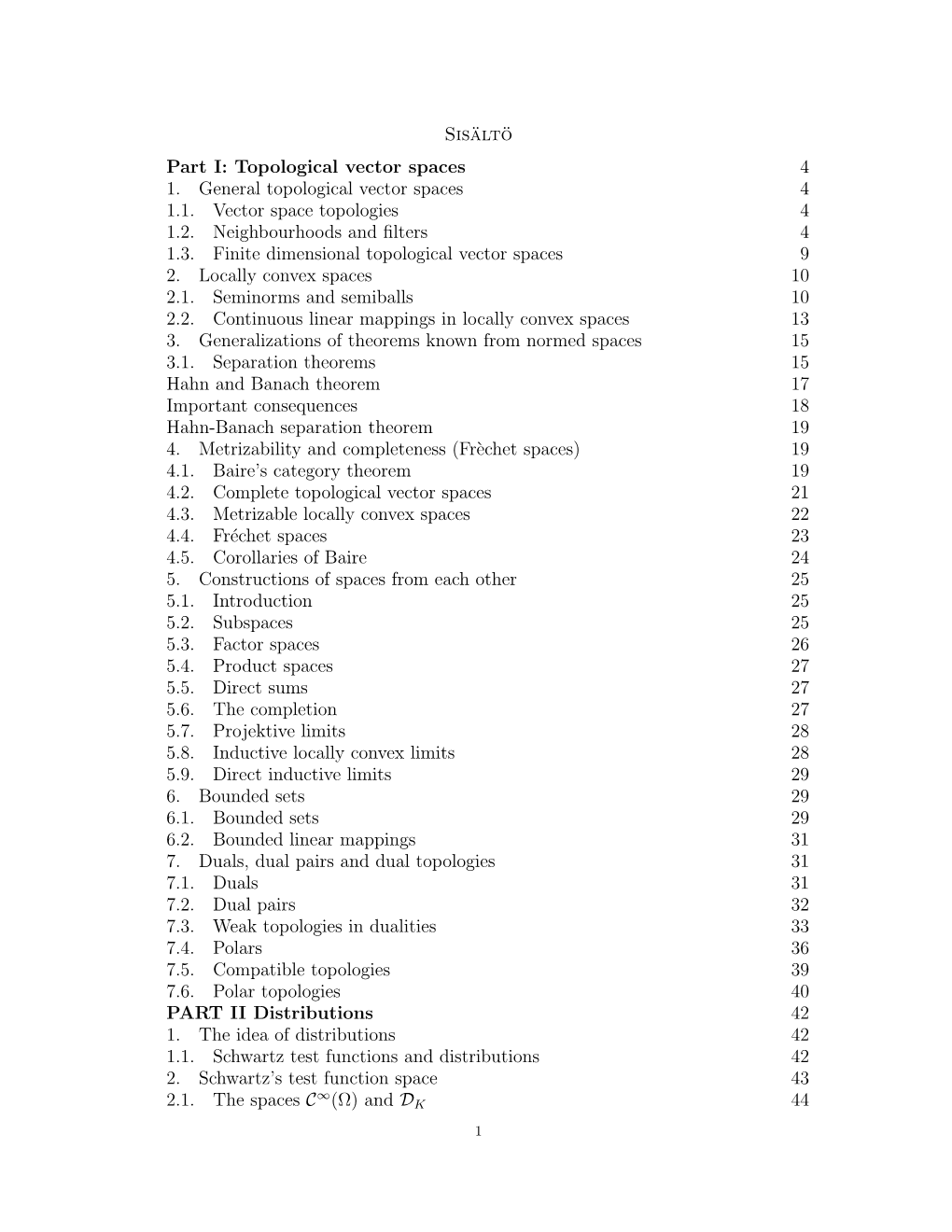 Sisältö Part I: Topological Vector Spaces 4 1. General Topological