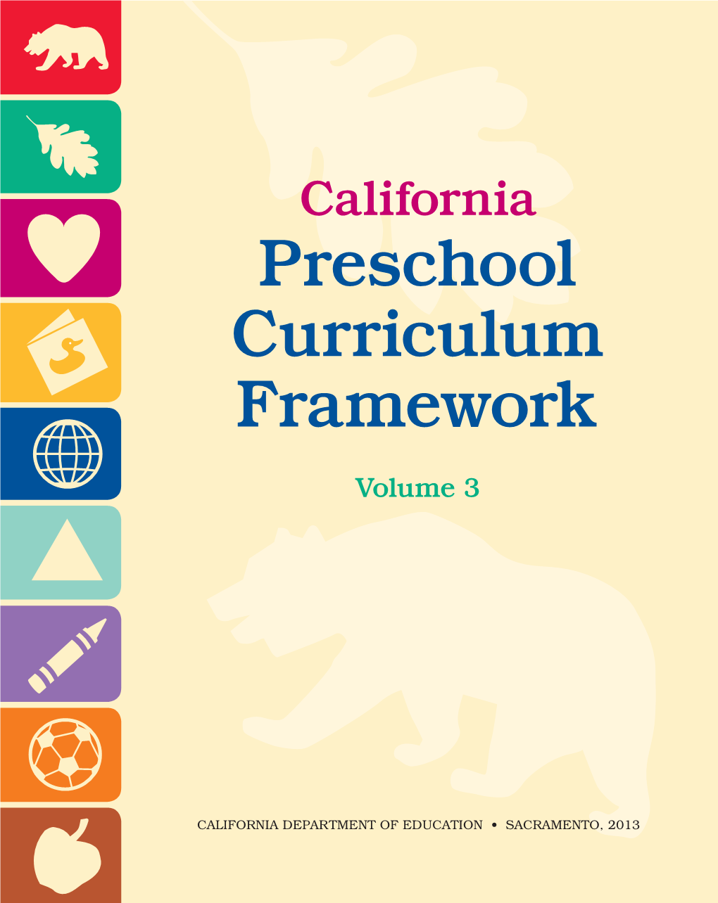 Preschool Curriculum Framework Volume 3 ISBN 978-0-8011-1733-6 3 Here Print Bar Code ISBN 978-0-8011-1733-6 California Preschool Curriculum Framework