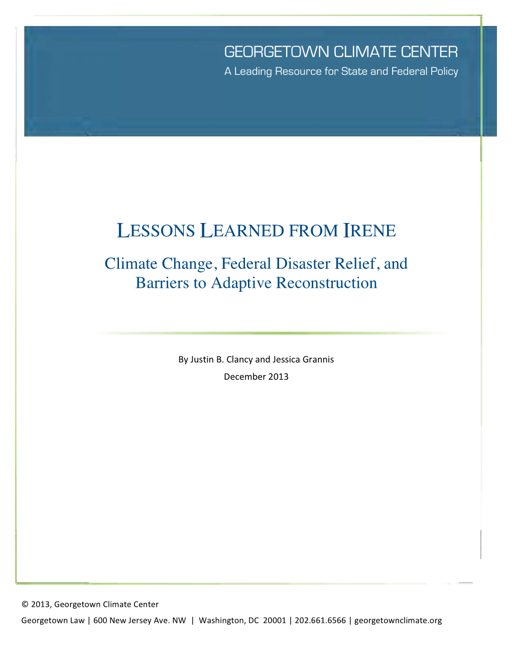 LESSONS LEARNED from IRENE Climate Change, Federal Disaster Relief, and Barriers to Adaptive Reconstruction