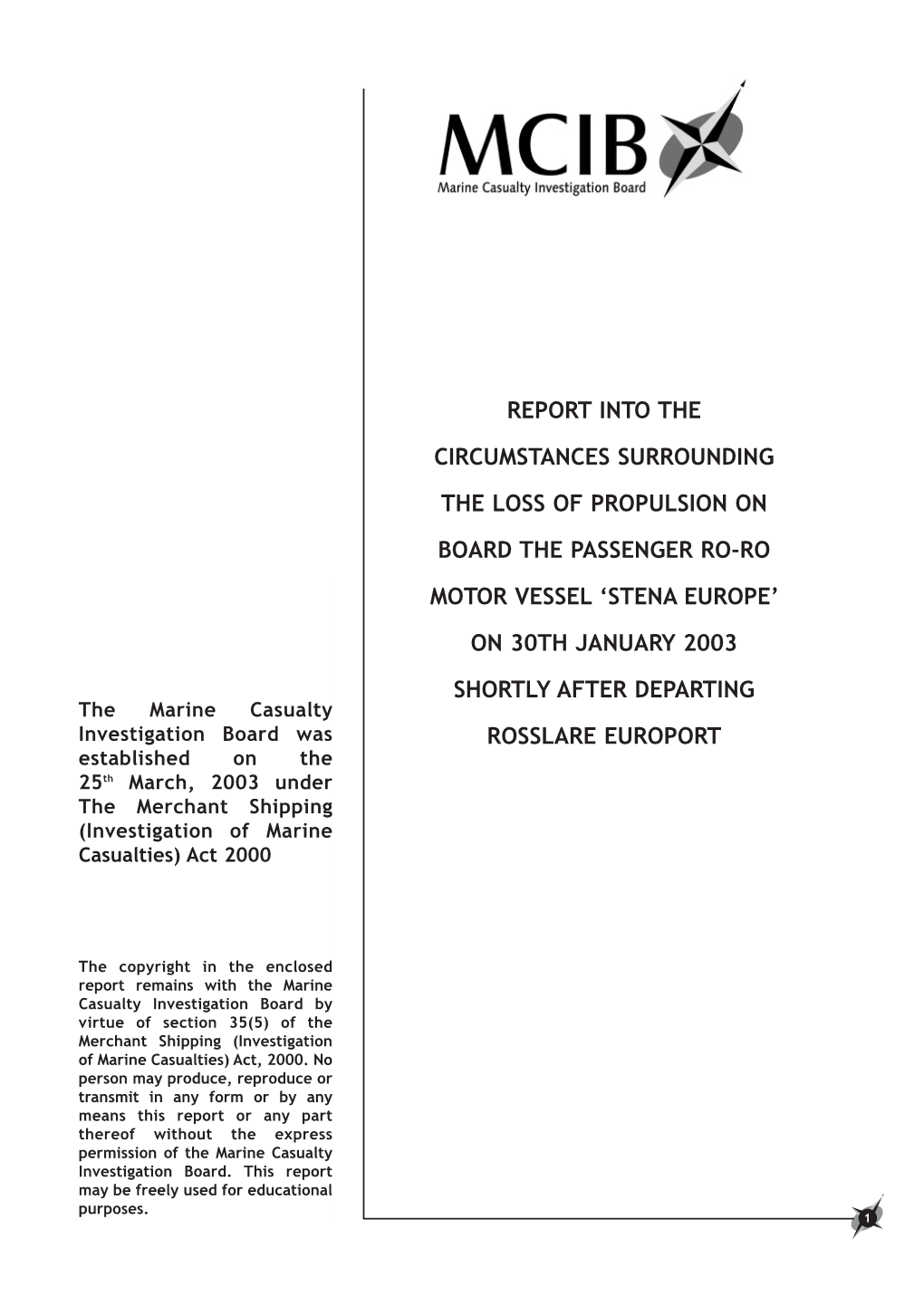 Report Into the Circumstances Surrounding the Loss of Propulsion on Board the Passenger Ro-Ro Motor Vessel 'Stena Europe' On