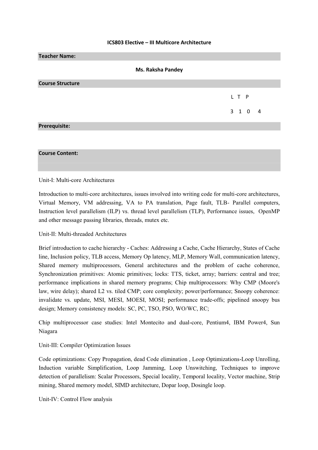 ICS803 Elective – III Multicore Architecture Teacher Name: Ms